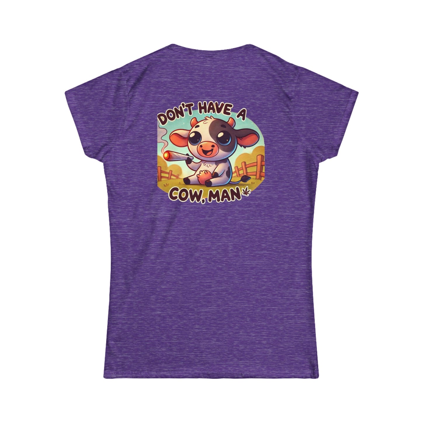 Women's Softstyle Tee - Don't Have A Cow-Stoner Vibes