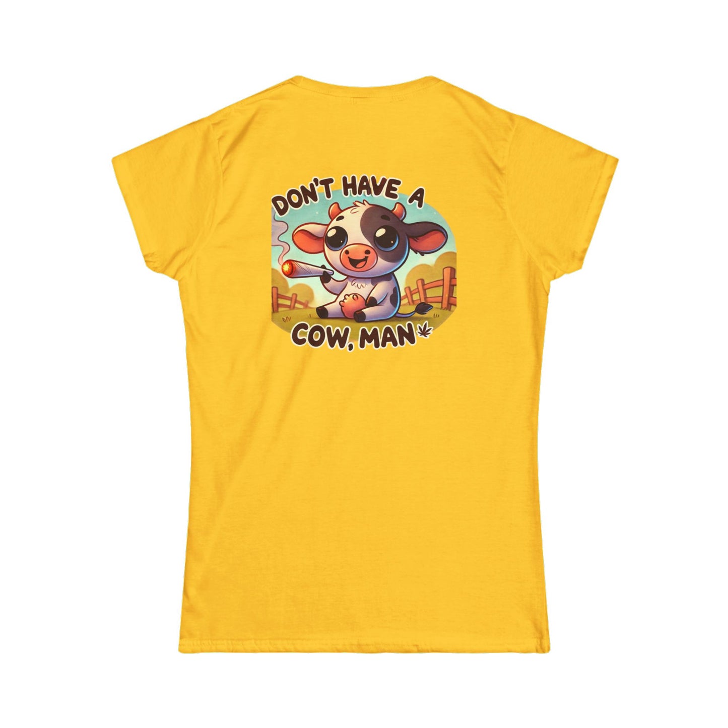 Women's Softstyle Tee - Don't Have A Cow-Stoner Vibes