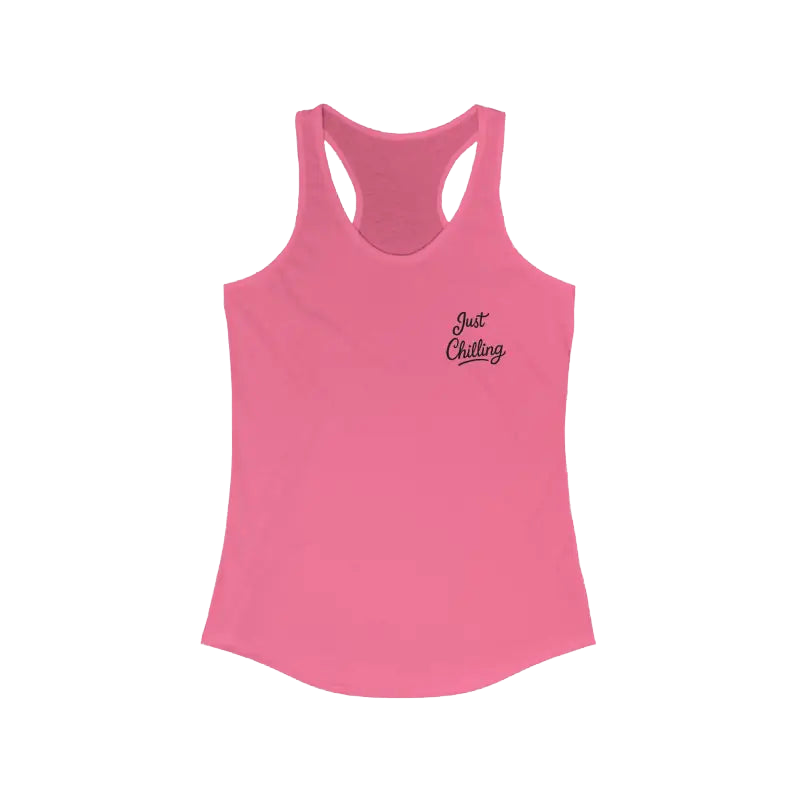 A pink tank top with the text "Just Chilling" printed on it.