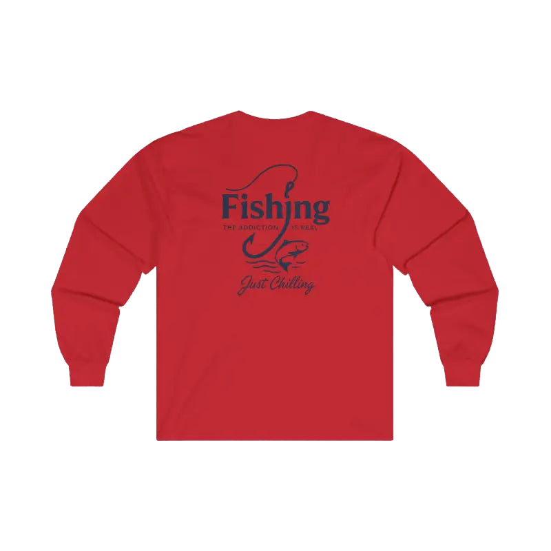 A red long-sleeved t-shirt with a graphic design on the back, featuring the text "Fishing" and "Just Chilling" along with a stylized fish and the phrase "The Addiction of Fishing".