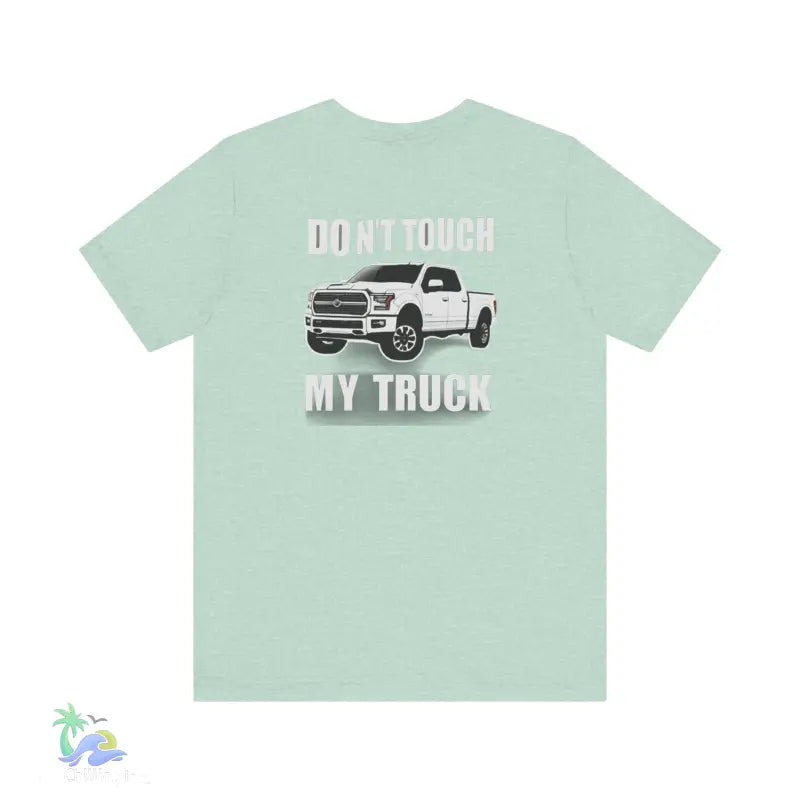 Don’t touch my truck eazy t-shirt - Heather Prism Mint / XS - T-Shirt