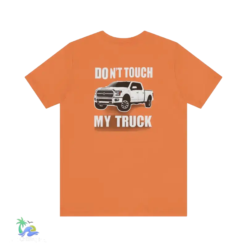 Don’t touch my truck eazy t-shirt - Burnt Orange / XS - T-Shirt