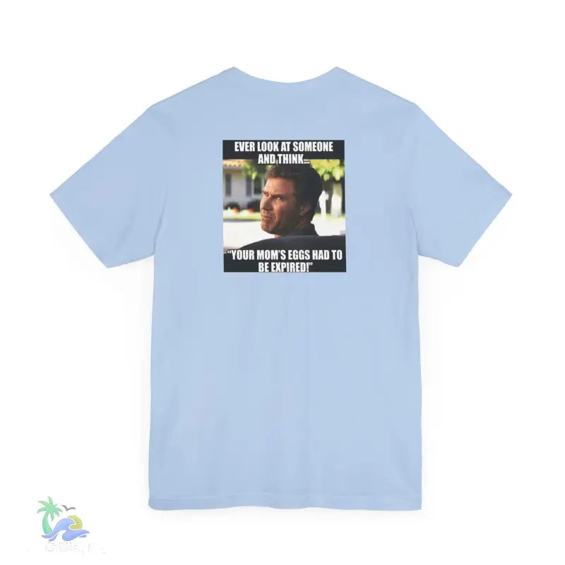 Light blue t-shirt with a meme.