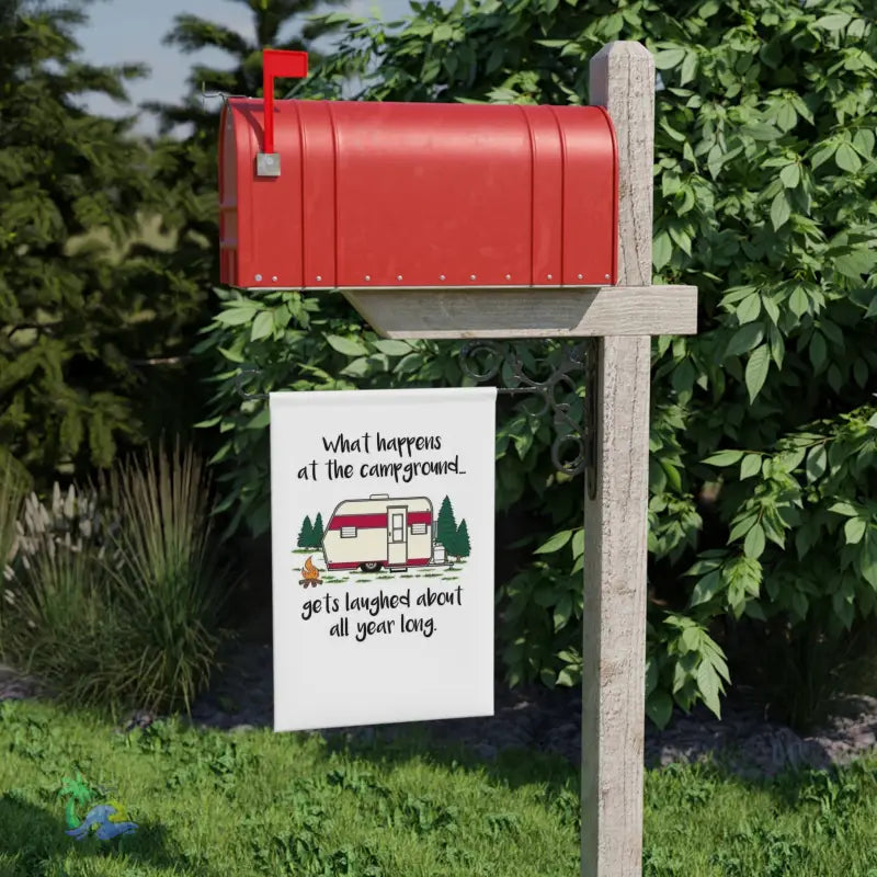 Garden & House Banner what happens at the campground it’s last about all year long - 12’’ × 18’’ - Home Decor