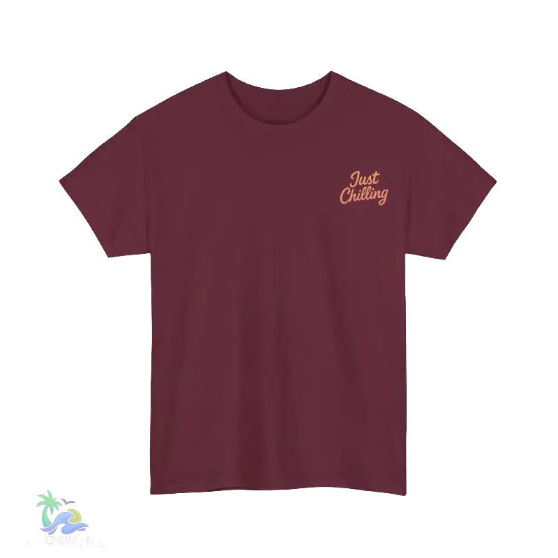 A maroon t-shirt with the text "Just Chilling" printed on the left side.