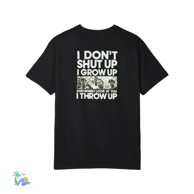 I don't shut up meme tee shirt - Just Chilling Inc. -