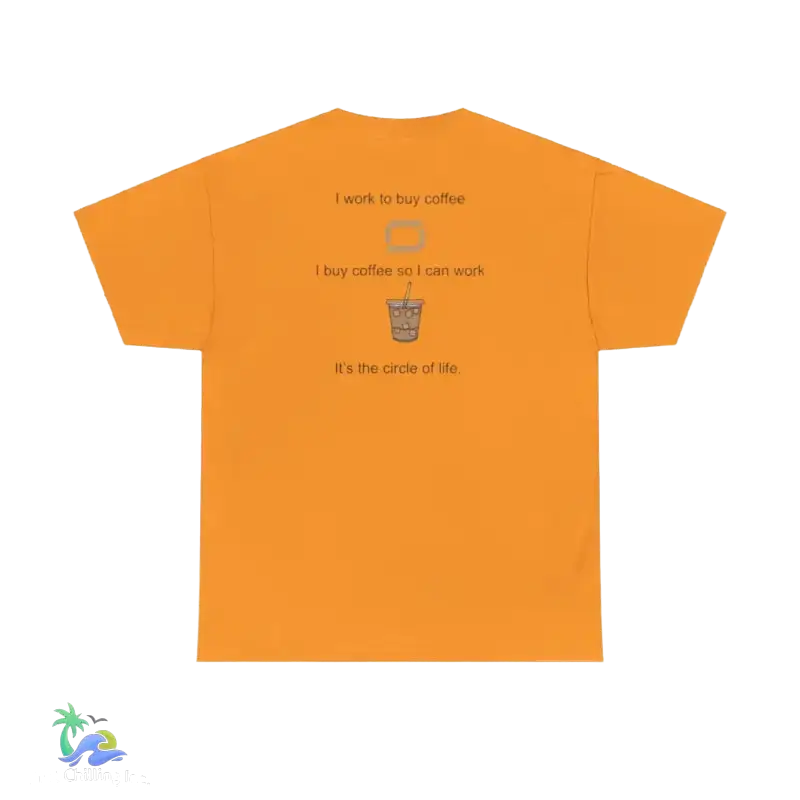 I work to buy coffee. T-shirt unisex design ...perfect for any coffee fanatic - Just Chilling Inc. -