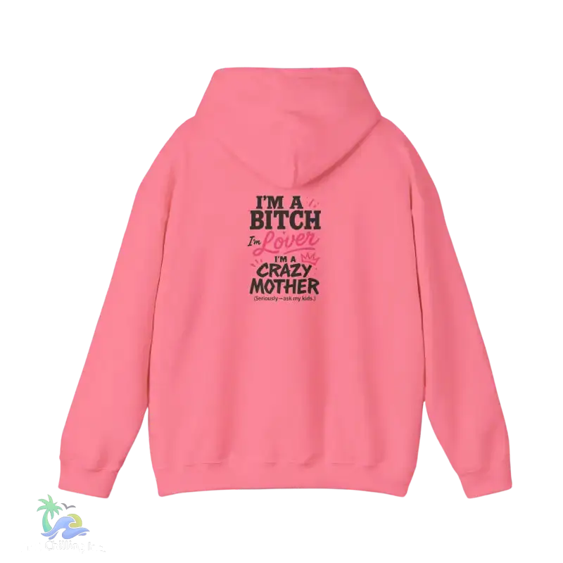I’m a bitch I’m a lover I’m a crazy ass mother- Unisex Heavy Blend™ Hooded Sweatshirt - Hoodie