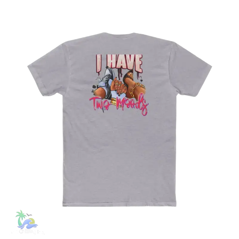 Just Chillin’ Women’s Cotton Crew Tee - Casual Comfort for Relaxation I have Two Moods girly and none girly - T-Shirt