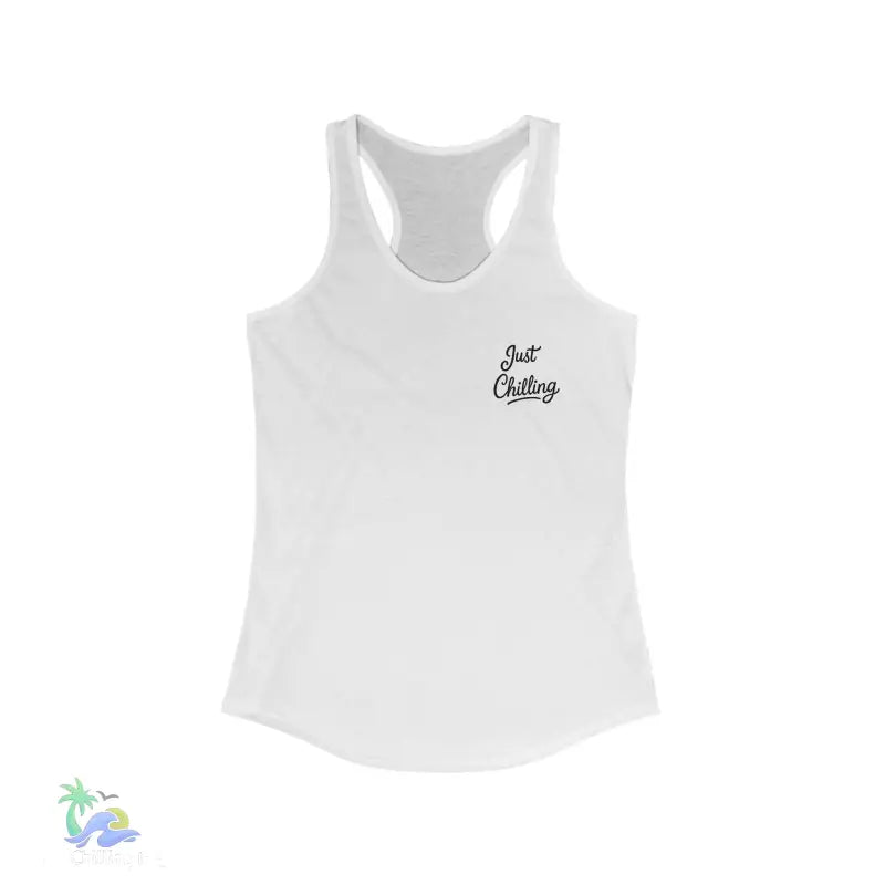 Just Chilling Women’s Racerback Tank Top - Perfect for Summer Days - XS / Solid White - Tank Top