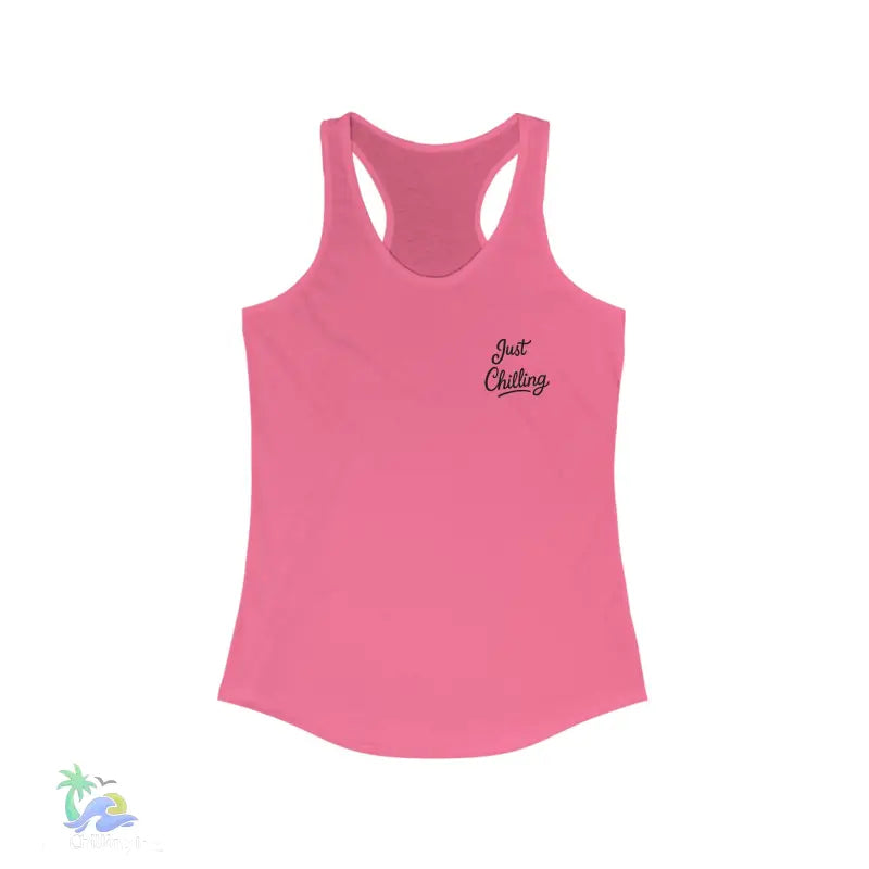 Just Chilling Women’s Racerback Tank Top - Perfect for Summer Days - XS / Solid Hot Pink - Tank Top