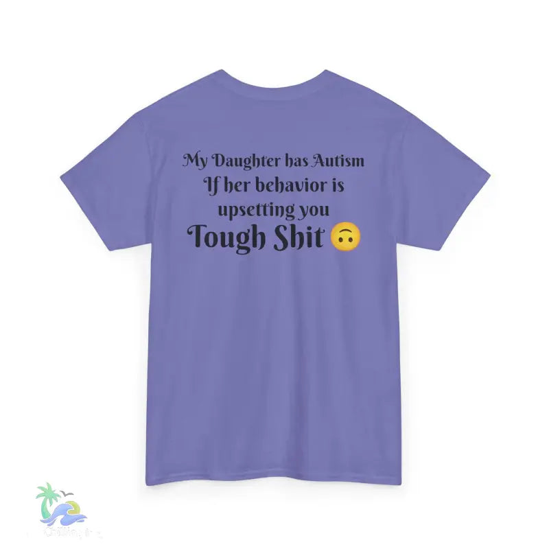 Unisex Heavy Cotton Tee my daughter has autism - T-Shirt