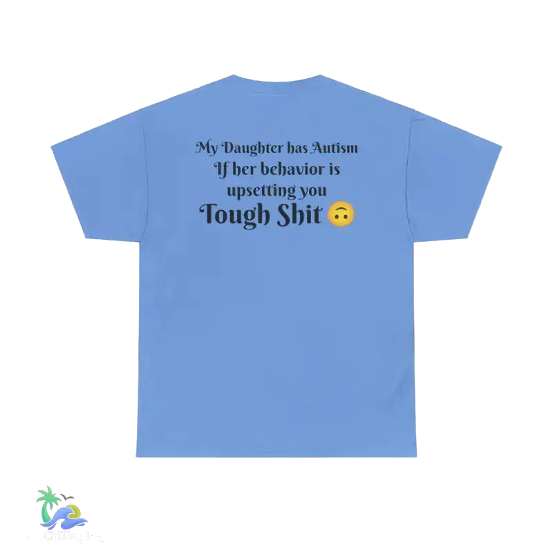 Unisex Heavy Cotton Tee my daughter has autism - Carolina Blue / S - T-Shirt