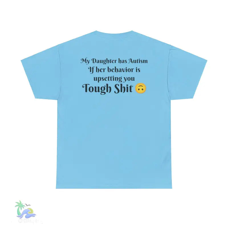 Unisex Heavy Cotton Tee my daughter has autism - Sky / S - T-Shirt