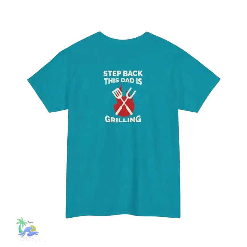 Step back this Daddy's grilling tee- Unisex Heavy Cotton Tee - Just Chilling Inc. -