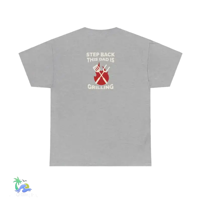 Step back this Daddy's grilling tee- Unisex Heavy Cotton Tee - Just Chilling Inc. -