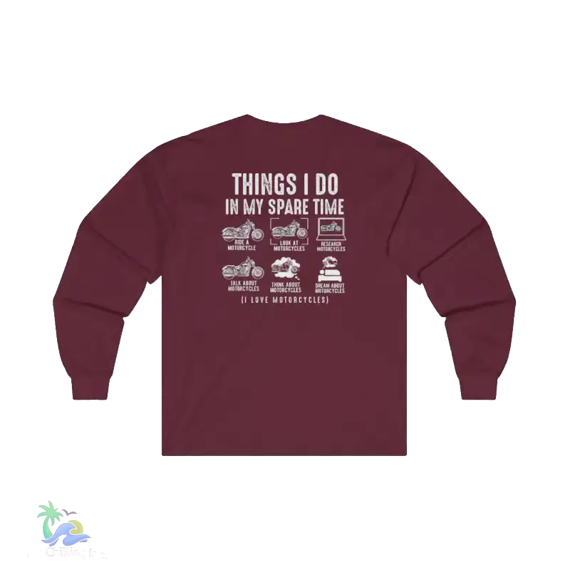 The image is a maroon long-sleeved shirt with white text on the back, which reads "THINGS I DO IN MY SPARE TIME" and includes various motorcycle-related activities such as riding, driving, and discussing motorcycles.