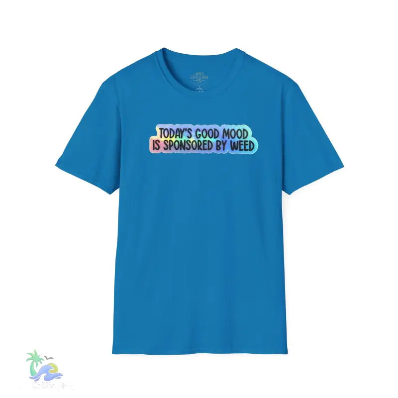 Today’s good mood was brought to you by weed- cannabis All Star Basic tee - Sapphire / S - T-Shirt