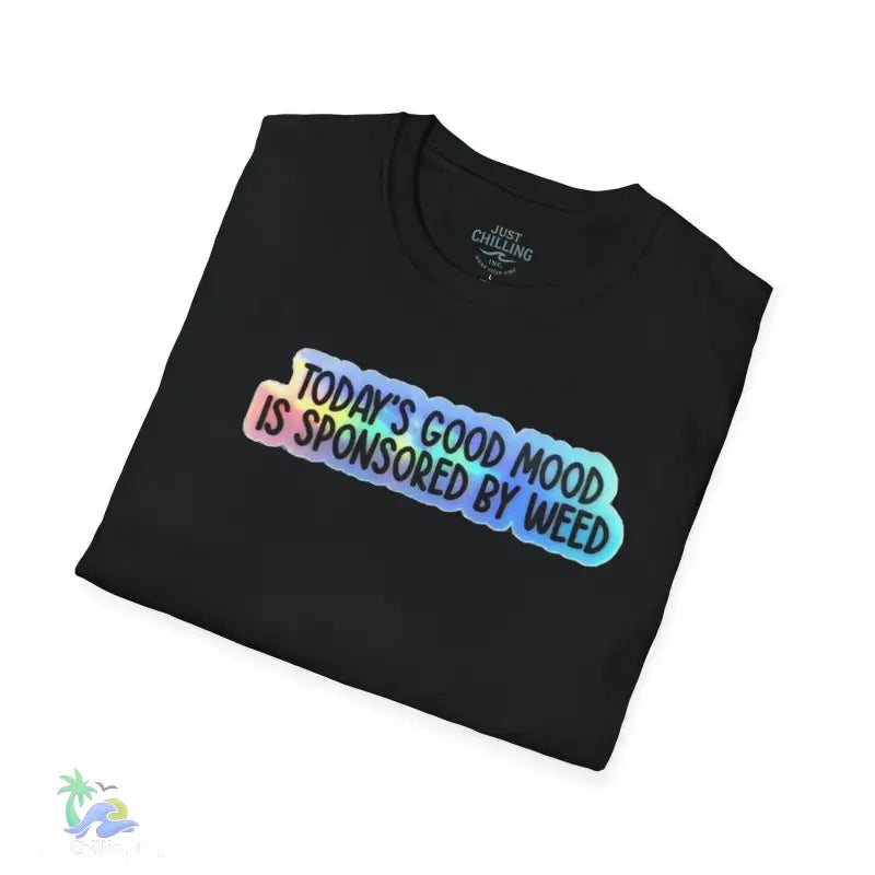Today’s good mood was brought to you by weed- cannabis All Star Basic tee - T-Shirt