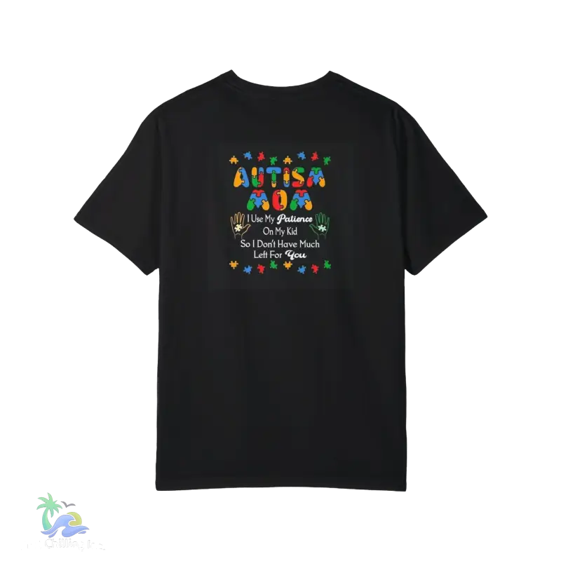 Unisex Garment - Dyed T - Shirt Autism Mom with a Little Patience Left - Just Chilling Inc.Just Chilling Inc.