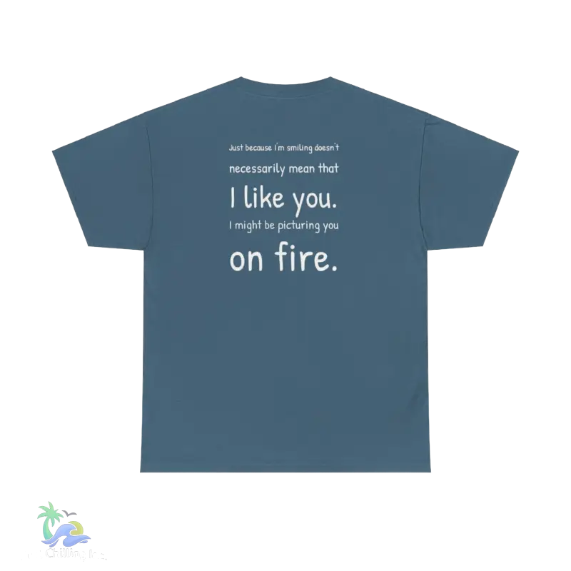 a blue t - shirt that says i like you on fire