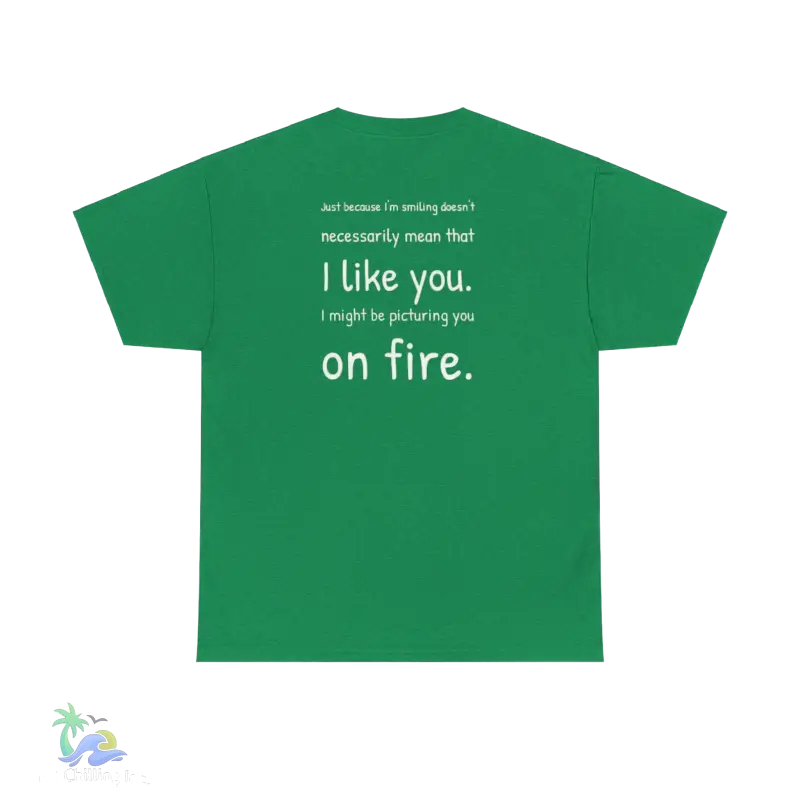 a green t - shirt that says i like you on fire