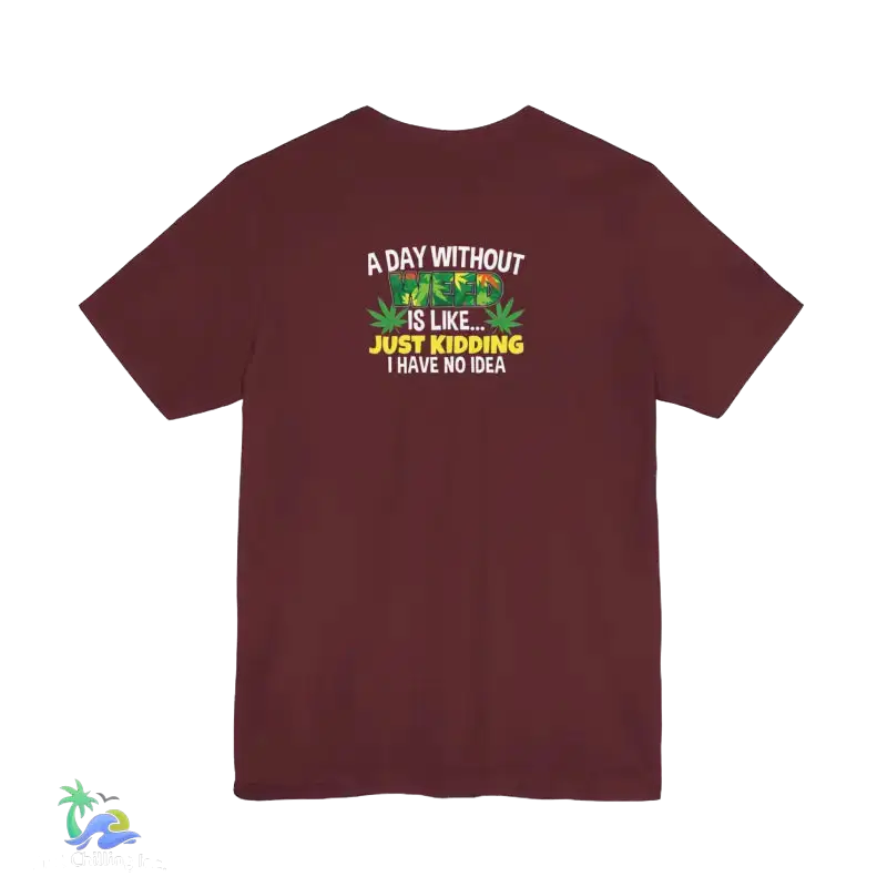 Unisex Jersey Short Sleeve Tee A day without weed tee - T-Shirt