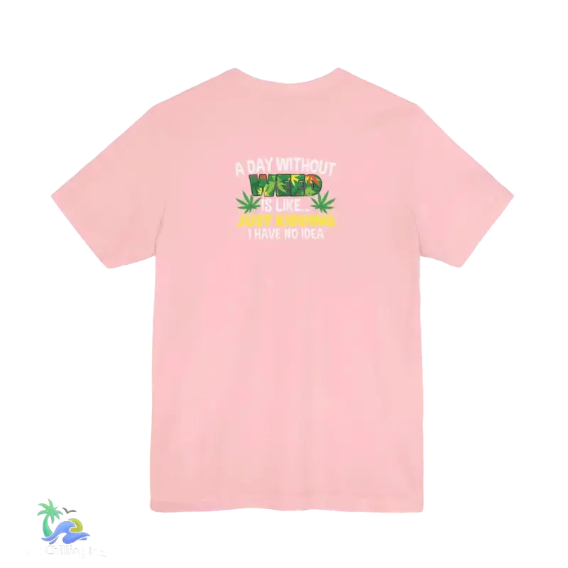 Unisex Jersey Short Sleeve Tee A day without weed tee - T-Shirt