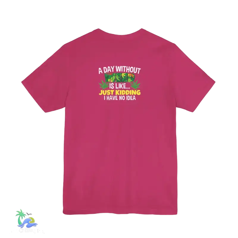 Unisex Jersey Short Sleeve Tee A day without weed tee - T-Shirt