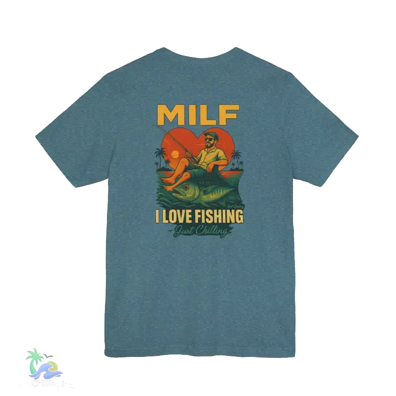 A t-shirt with a graphic design depicting a man fishing and a woman sitting on a rock, with the text "MILF I LOVE FISHING Just Chilling" printed on it.