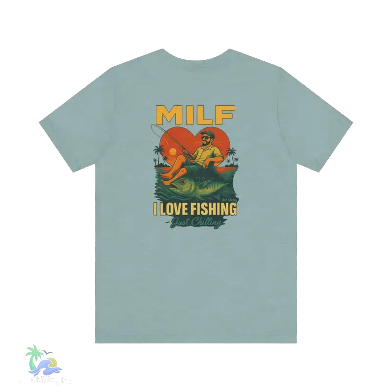 A light blue t-shirt with a graphic design depicting a man fishing, along with the text "MILF I LOVE FISHING Just Catching" printed on it.