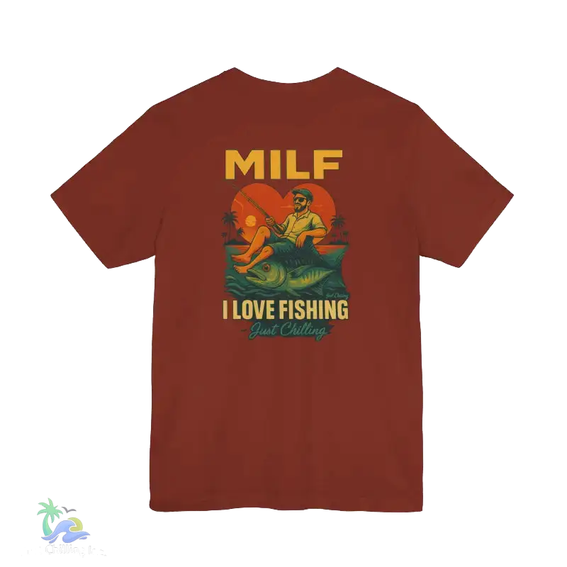 A red t-shirt with a graphic design depicting a man fishing and the text "MILF I LOVE FISHING Just Chilling" printed on it.