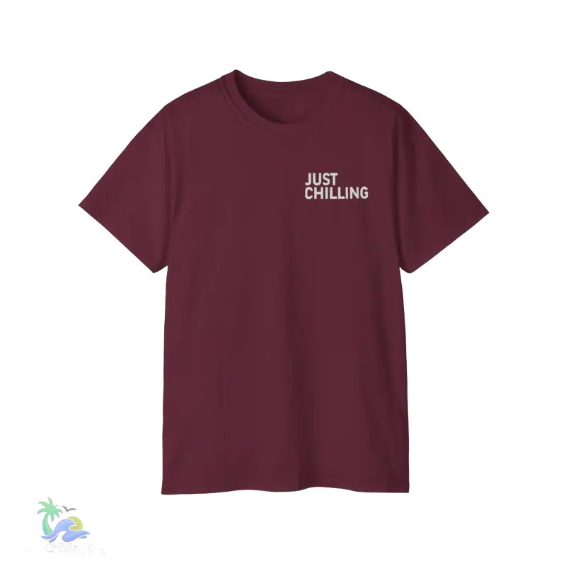 a maroon t - shirt that says just chillin