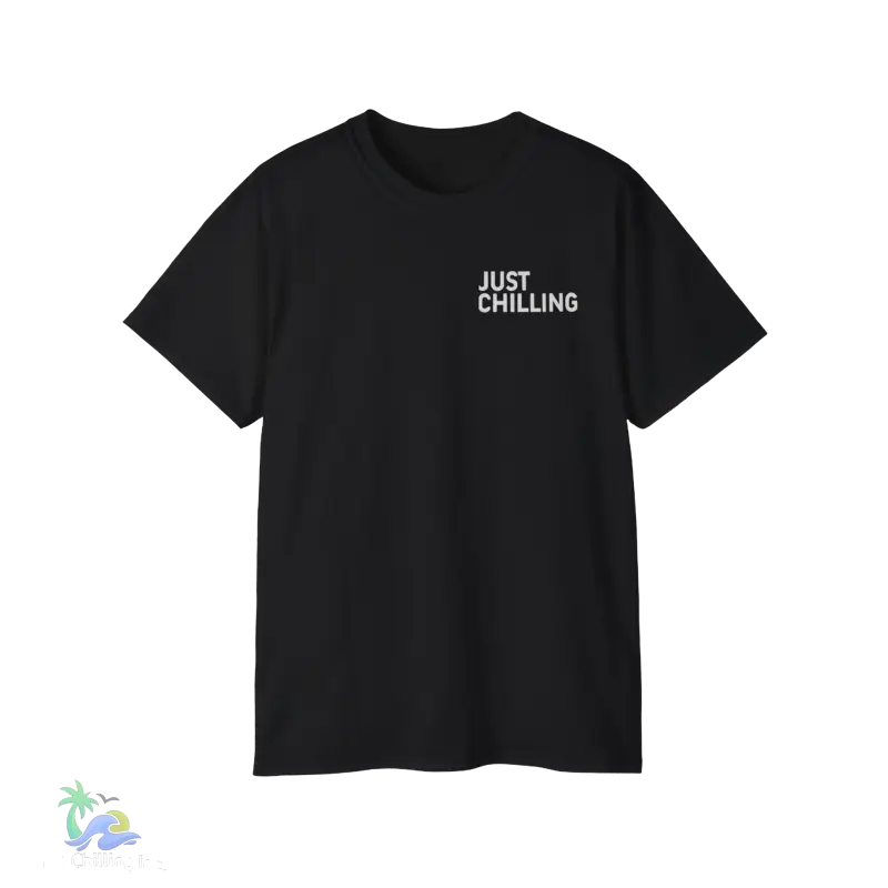 a black t - shirt that says just chilling