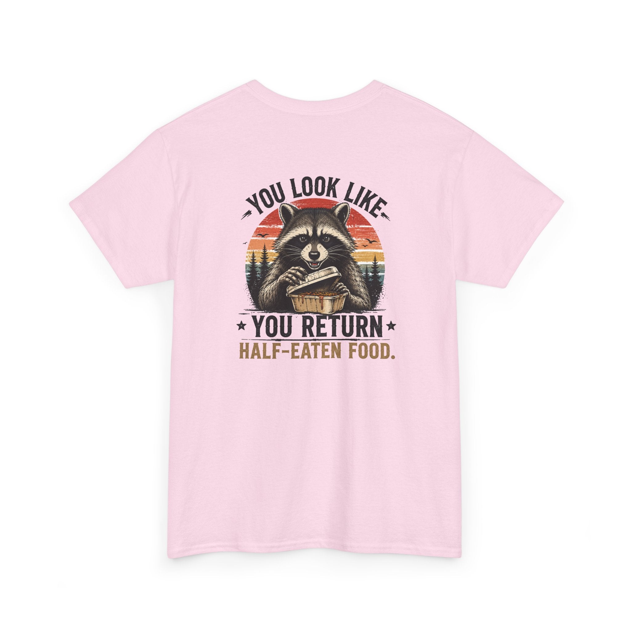 Raccoon Graphic Tee — "You Look Like You Return Half-Eaten Food" Retro Camping T-Shirt