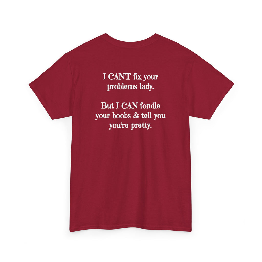 I Can't Fix Your Problem T-Shirt — Funny Sarcastic Graphic Tee
