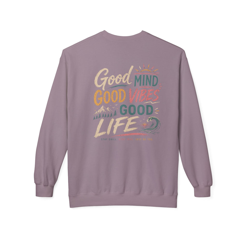 Sweatshirt — "Good Mind, Good Vibes, Good Life" Inspirational Crewneck