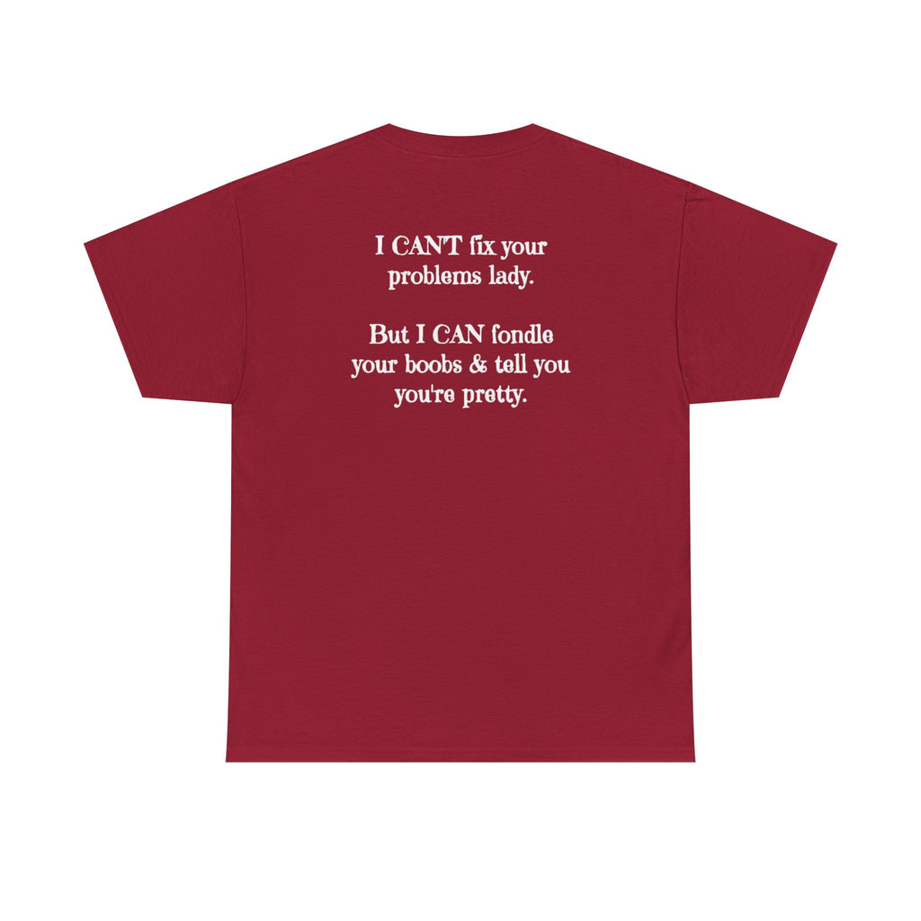 I Can't Fix Your Problem T-Shirt — Funny Sarcastic Graphic Tee