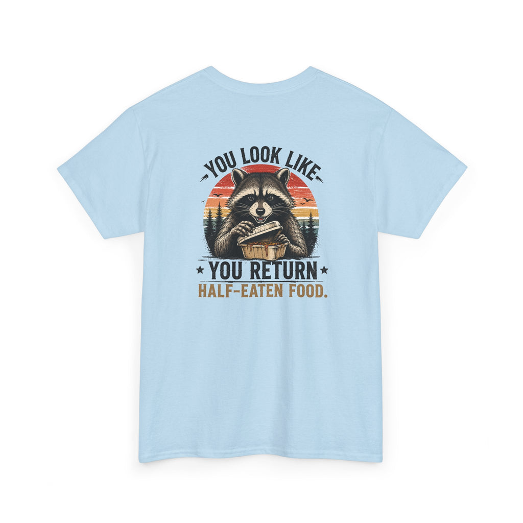 Raccoon Graphic Tee — "You Look Like You Return Half-Eaten Food" Retro Camping T-Shirt