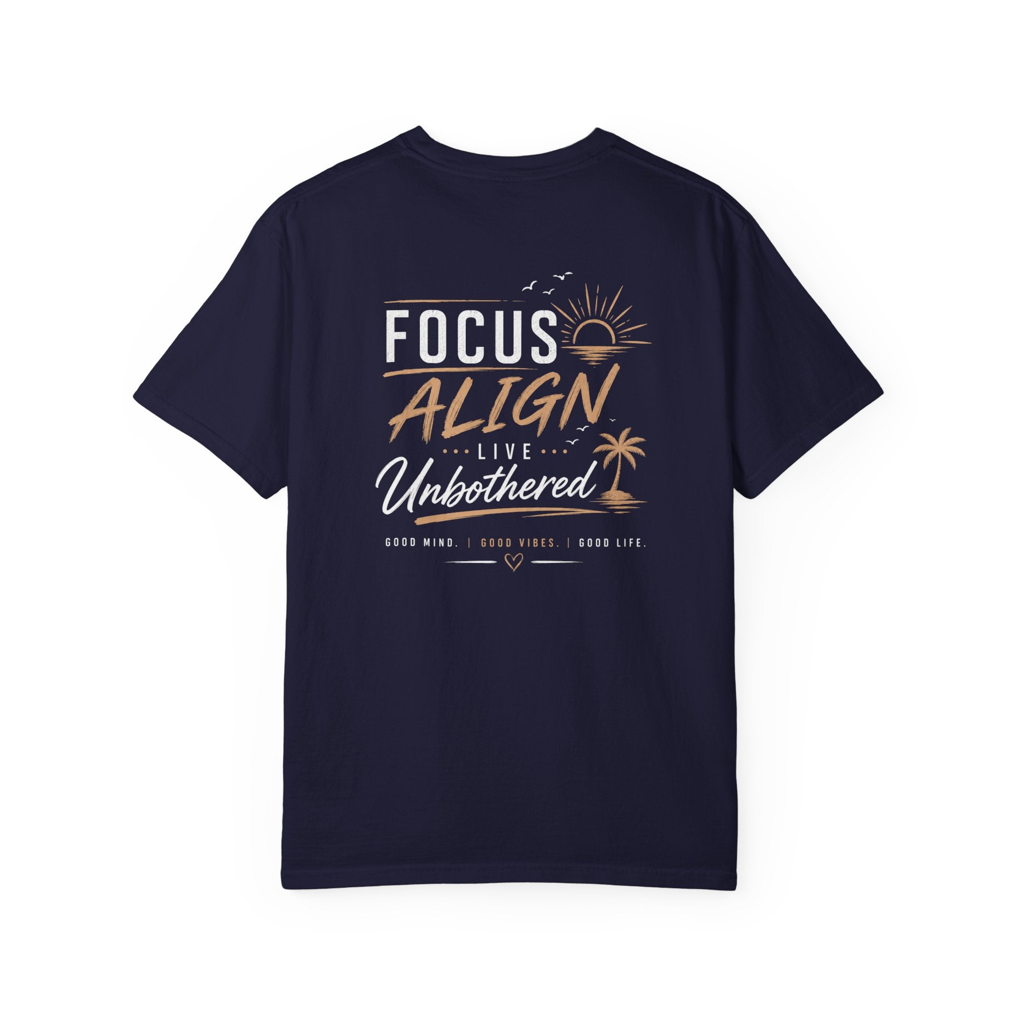 Focus Align Live Unbothered T-Shirt