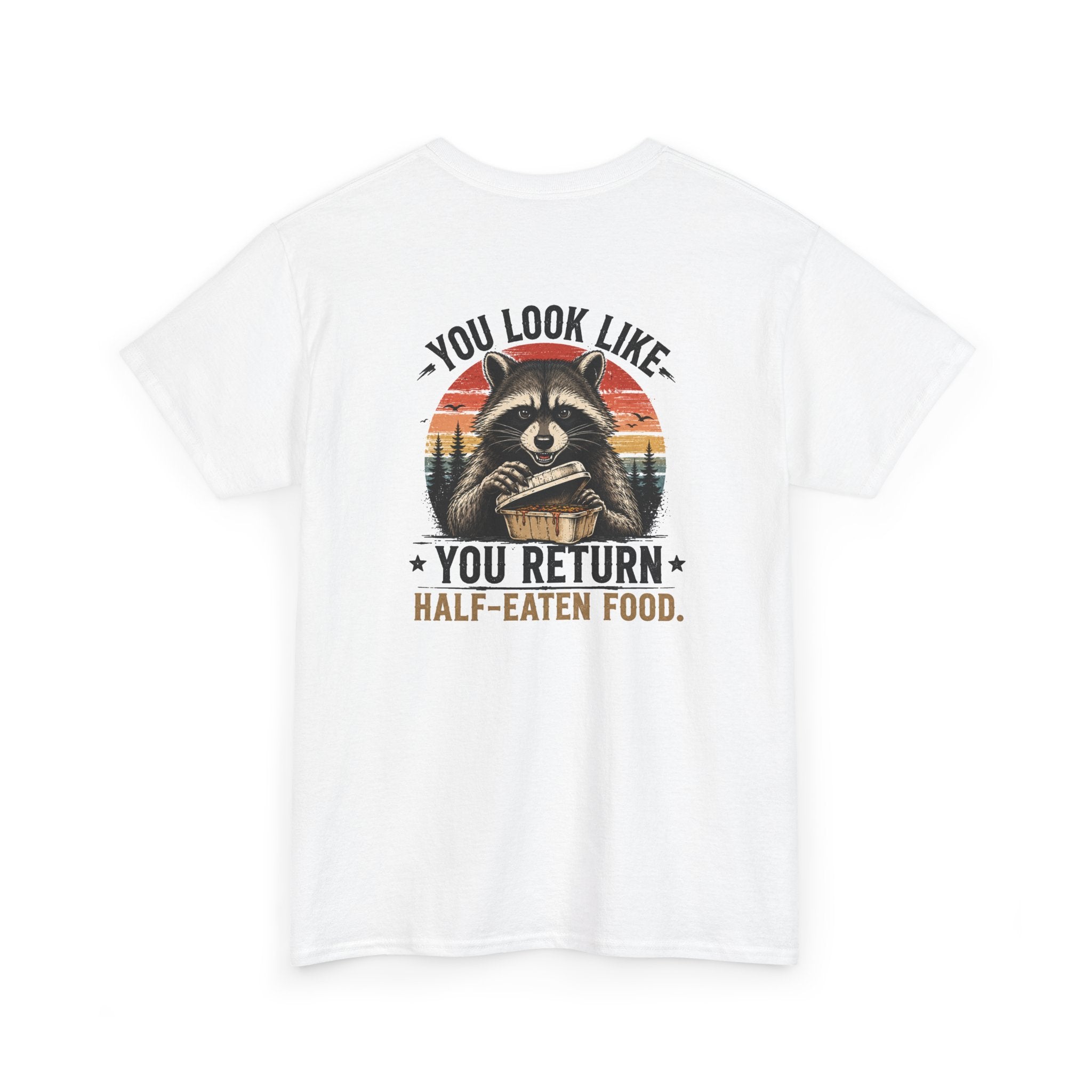 Raccoon Graphic Tee — "You Look Like You Return Half-Eaten Food" Retro Camping T-Shirt