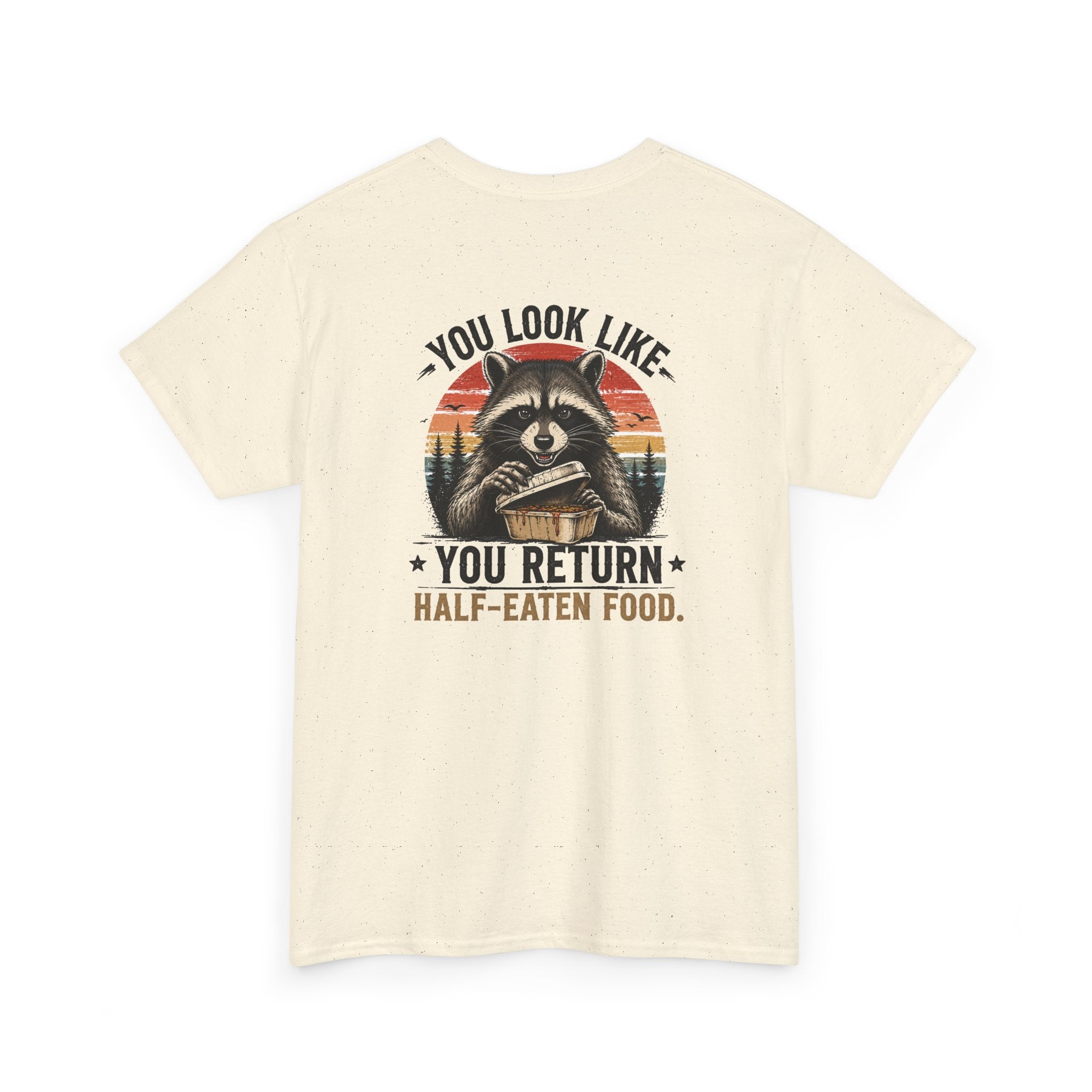 Raccoon Graphic Tee — "You Look Like You Return Half-Eaten Food" Retro Camping T-Shirt