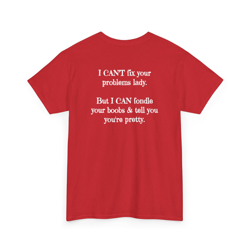 I Can't Fix Your Problem T-Shirt — Funny Sarcastic Graphic Tee