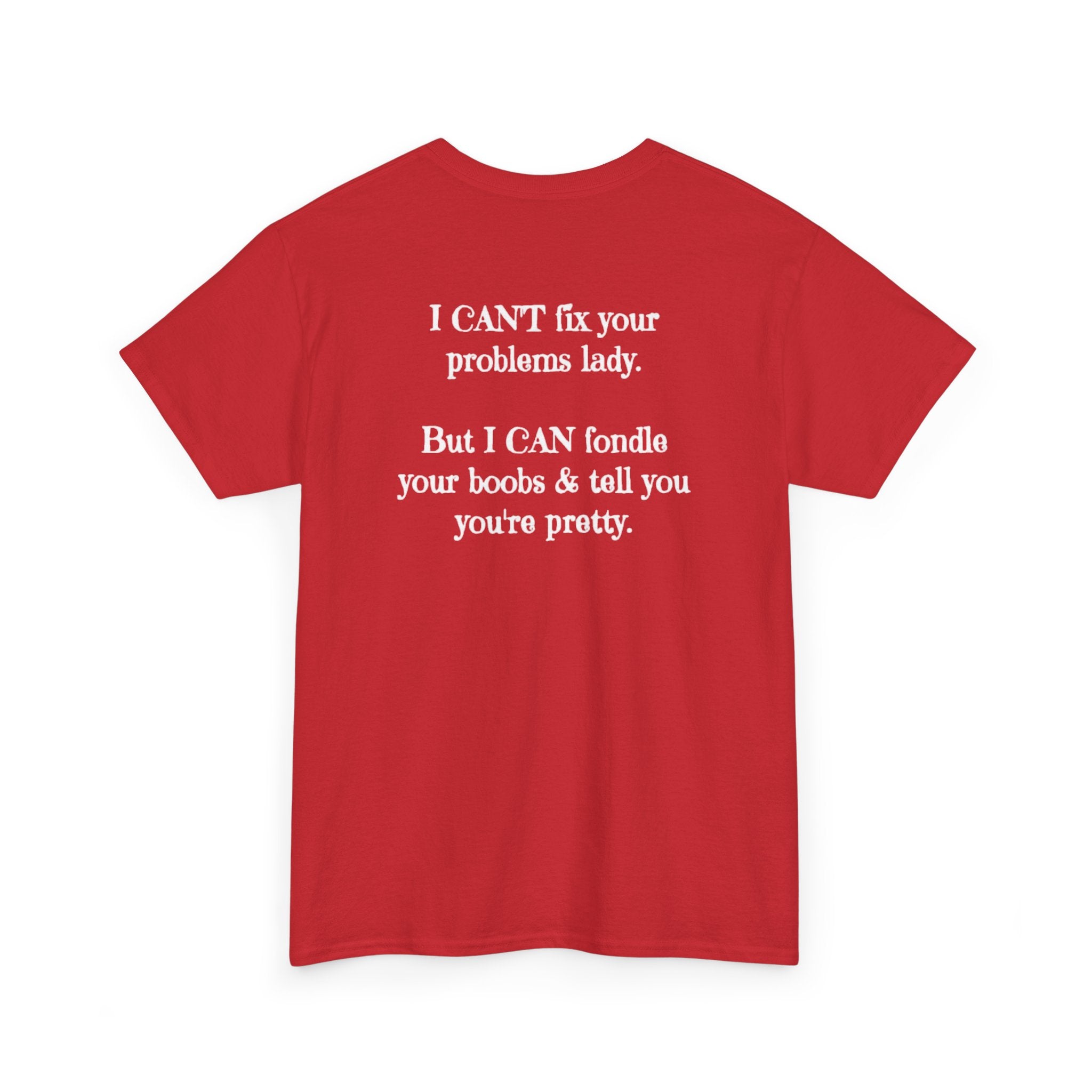 I Can't Fix Your Problem T-Shirt — Funny Sarcastic Graphic Tee