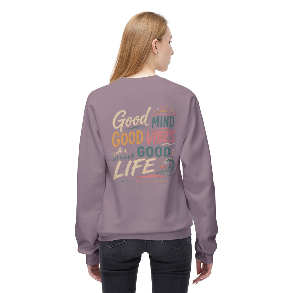 Sweatshirt — "Good Mind, Good Vibes, Good Life" Inspirational Crewneck
