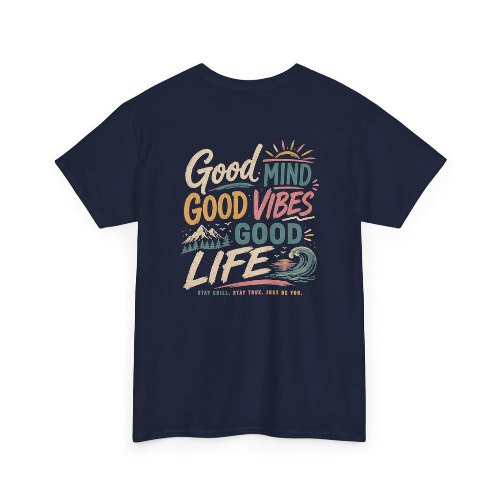 Good Mind Good Vibes Good Life T-Shirt — Positive Beach Vibes Graphic Tee