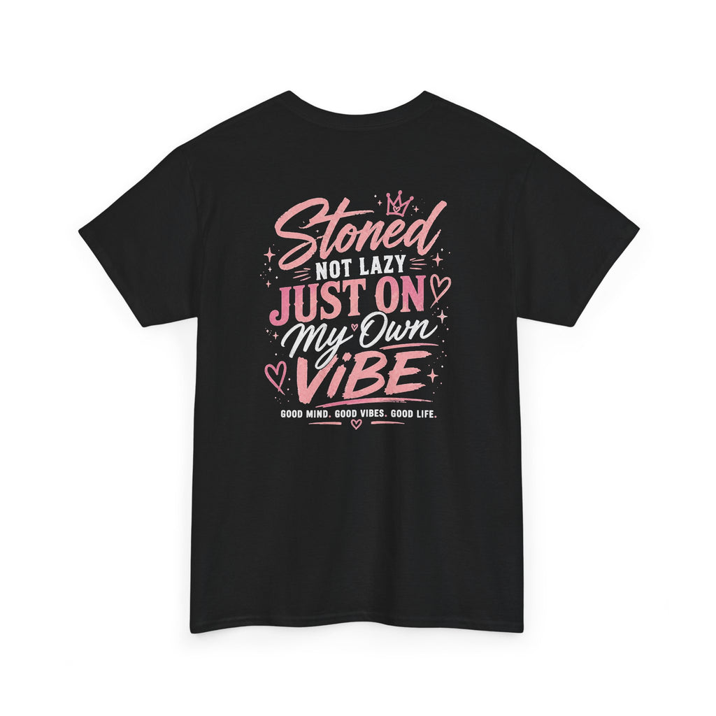 Just Chillin' Tee — "Stoned Not Lazy, Just On My Own Vibe" Graphic Shirt