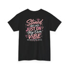 Just Chillin' Tee — "Stoned Not Lazy, Just On My Own Vibe" Graphic Shirt