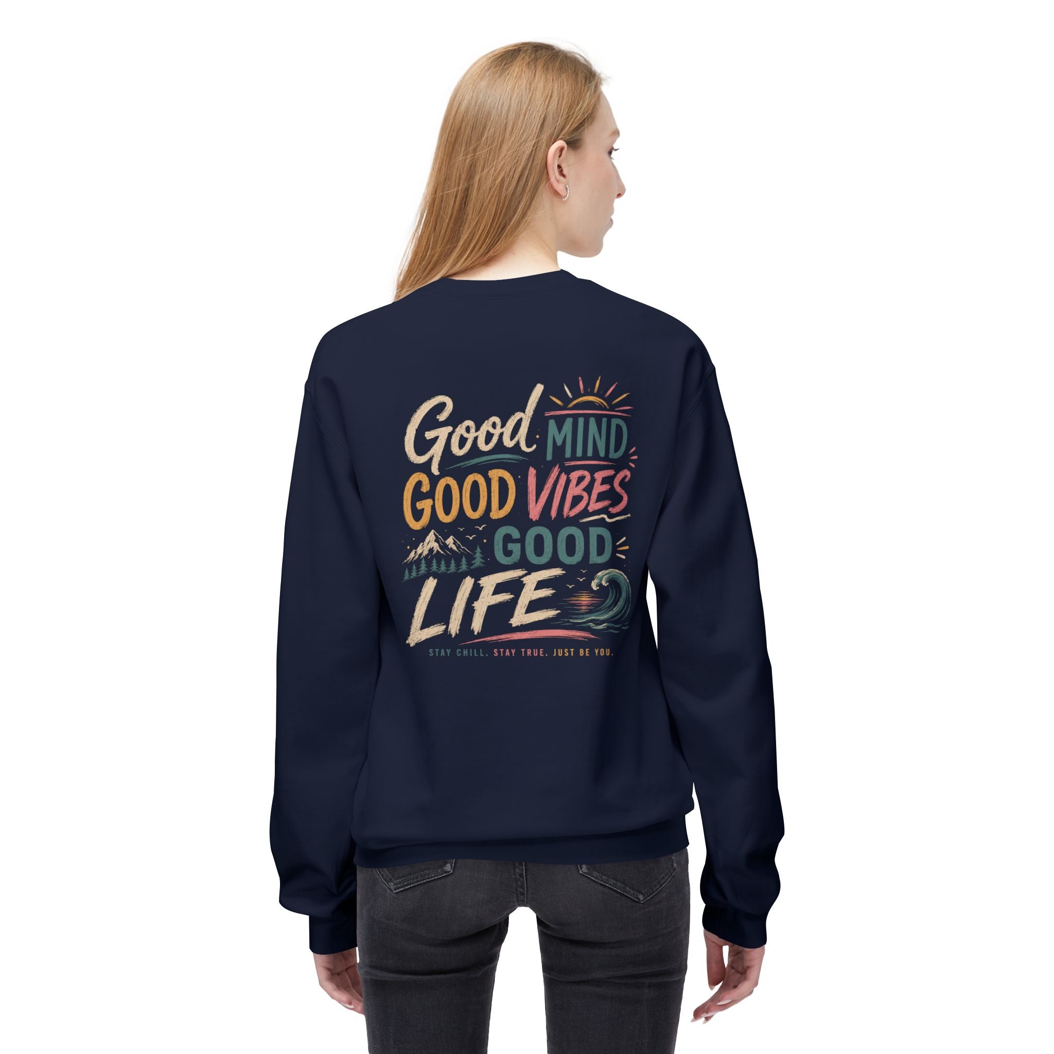 Sweatshirt — "Good Mind, Good Vibes, Good Life" Inspirational Crewneck