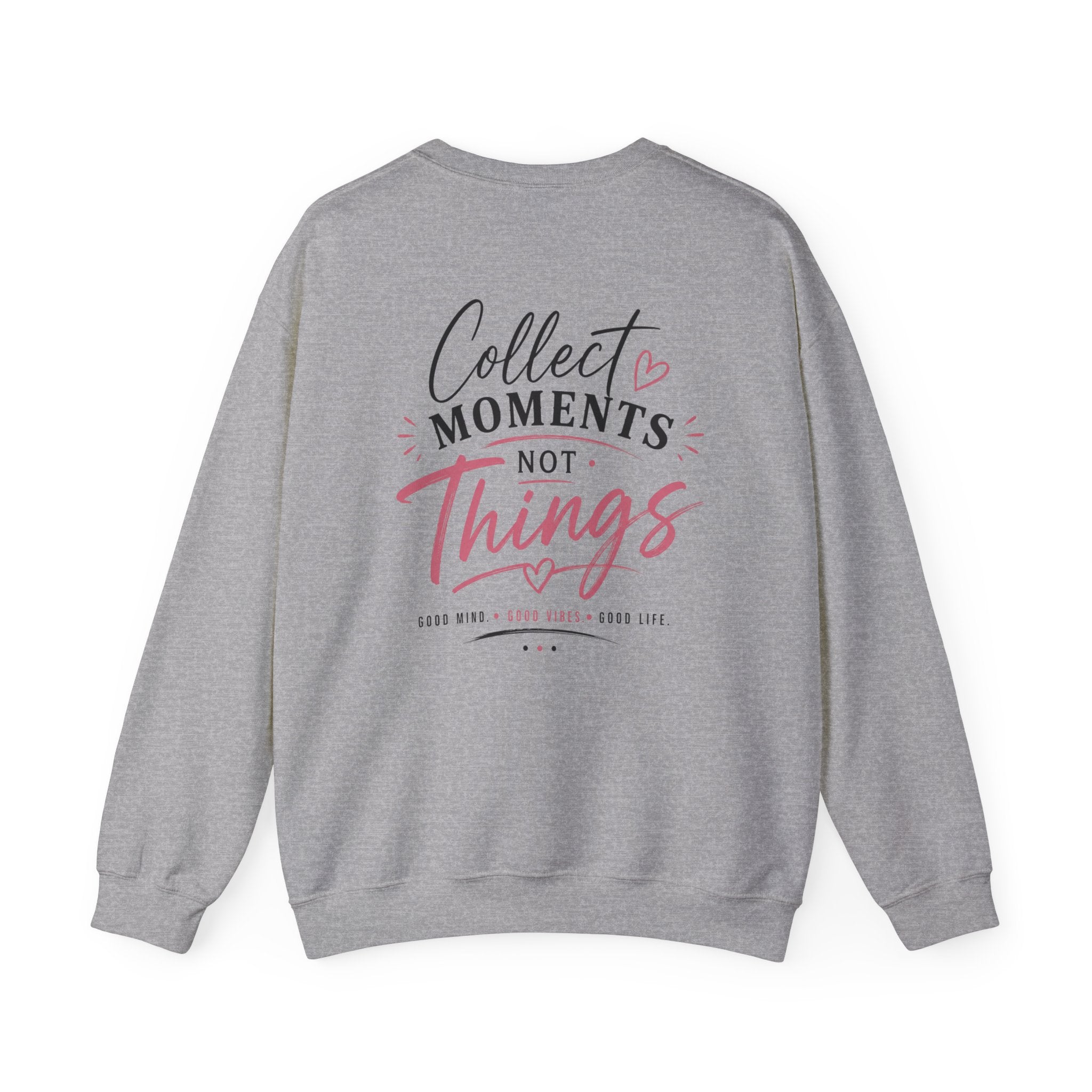 Collect Moments Not Things Crewneck Sweatshirt — Inspirational Graphic Sweatshirt